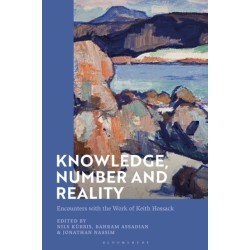 Knowledge, Number and Reality: Encounters with the Work of Keith Hossack