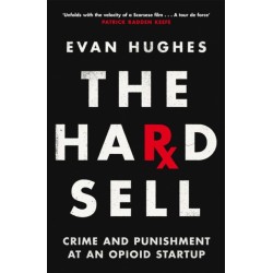 The Hard Sell: Crime and Punishment at an Opioid Startup