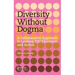 Diversity Without Dogma: A Collaborative Approach to Leading DEI Education and Action