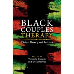 Black Couples Therapy: Clinical Theory and Practice