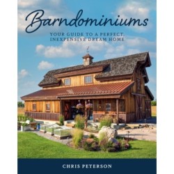 Barndominiums: Your Guide to a Perfect, Inexpensive Dream Home