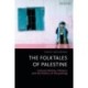 The Folktales of Palestine: Cultural Identity, Memory and the Politics of Storytelling