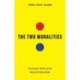 The Two Moralities: Conservatives, Liberals, and the Roots of Our Political Divide