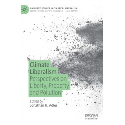 Climate Liberalism: Perspectives on Liberty, Property and Pollution