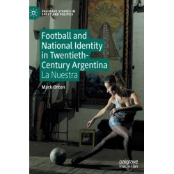 Football and National Identity in Twentieth-Century Argentina: La Nuestra