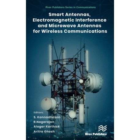 Smart Antennas, Electromagnetic Interference and Microwave Antennas for Wireless Communications