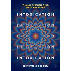 Intoxication: Self, State and Society