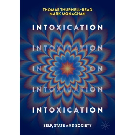 Intoxication: Self, State and Society