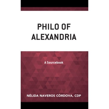 Philo of Alexandria: A Sourcebook