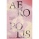 Aeropolis – Queering Air in Toxicpolluted Worlds