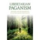 Libertarian Paganism: Freedom and Responsibility in Nature-Based Spirituality