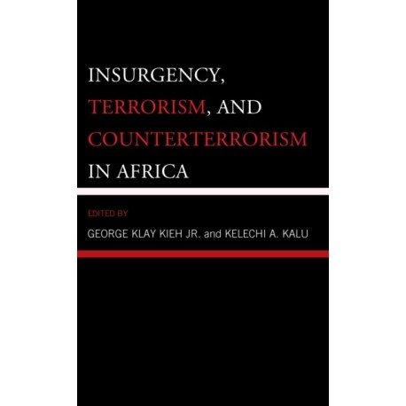 Insurgency, Terrorism, and Counterterrorism in Africa