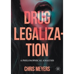 Drug Legalization: A Philosophical Analysis