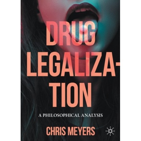 Drug Legalization: A Philosophical Analysis