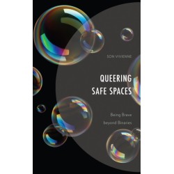 Queering Safe Spaces: Being Brave beyond Binaries