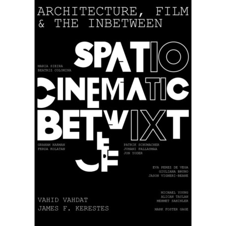 Architecture, Film, and the In-between: Spatio-Cinematic Betwixt