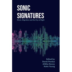 Sonic Signatures: Music, Migration and the City at Night