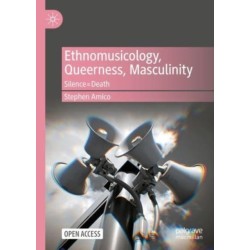 Ethnomusicology, Queerness, Masculinity: Silence-Death