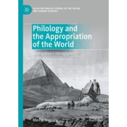 Philology and the Appropriation of the World: Champollion’s Hieroglyphs
