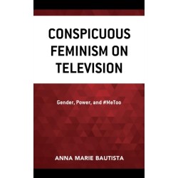 Conspicuous Feminism on Television: Gender, Power, and -MeToo