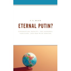 Eternal Putin?: Confronting Navalny, the Pandemic, Sanctions, and War with Ukraine