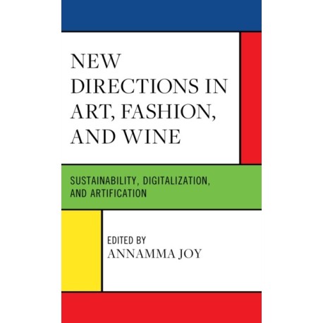 New Directions in Art, Fashion, and Wine: Sustainability, Digitalization, and Artification
