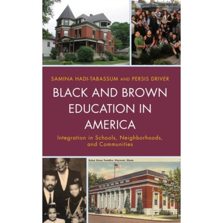 Black and Brown Education in America: Integration in Schools, Neighborhoods, and Communities
