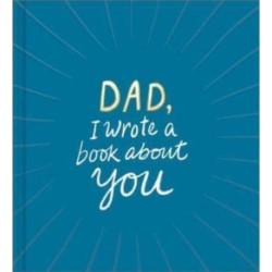 Dad, I Wrote a Book about You