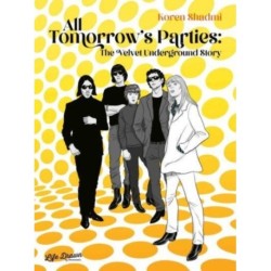 The All Tomorrow's Parties: The Velvet Underground Story