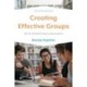 Creating Effective Groups: The Art of Small Group Communication
