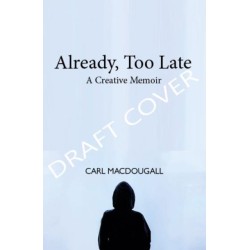 Already, Too Late: a boyhood memoir