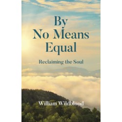 By No Means Equal: Reclaiming the Soul