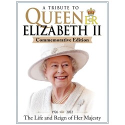 A Tribute to Queen Elizabeth II, Commemorative Edition: 1926-2022 The Life and Reign of Her Majesty