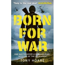 Born For War: One SAS Trooper's Extraordinary Account of the Falklands War