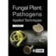 Fungal Plant Pathogens: Applied Techniques