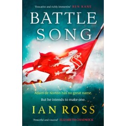 Battle Song: The 13th Century historical adventure for fans of Bernard Cornwell and Ben Kane