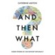 And Then What?: Despatches From the Heart of 21st-Century Diplomacy, From Kosovo to Kiev