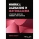 Numerical Calculations in Clifford Algebra: A Practical Guide for Engineers and Scientists