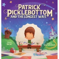 Patrick Picklebottom and the Longest Wait