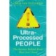 Ultra-Processed People - The Science Behind Food That Isn't Food: The Science Behind the Food That Isn't Food