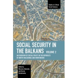 Social Security in the Balkans  Volume 2: An Overview of Social Policy in the Republics of North Macedonia and Montenegro