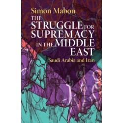 The Struggle for Supremacy in the Middle East: Saudi Arabia and Iran