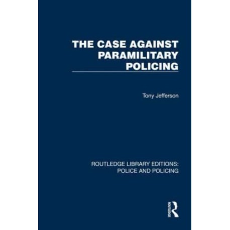 The Case Against Paramilitary Policing