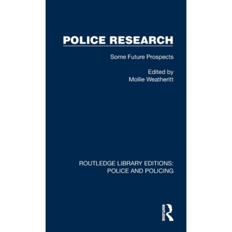 Police Research: Some Future Prospects