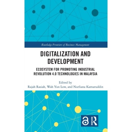 Digitalization and Development: Ecosystem for Promoting Industrial Revolution 4.0 Technologies in Malaysia