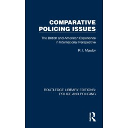 Comparative Policing Issues: The British and American Experience in International Perspective