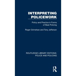 Interpreting Policework: Policy and Practice in Forms of Beat Policing