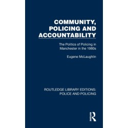 Community, Policing and Accountability: The Politics of Policing in Manchester in the 1980s