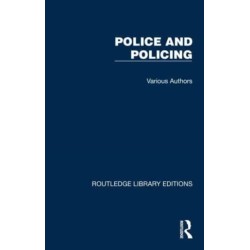 Routledge Library Editions: Police and Policing: 25 Volume Set