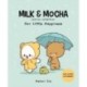 Milk & Mocha Comics Collection: Our Little Happiness